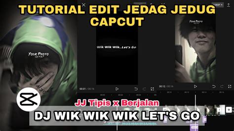 Tutorial Edit Jedag Jedug Capcut DJ WIK WIK WIK LET S GO JJ Tipis X