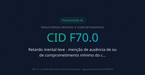 Cid F70 0 O Que Significa - CID F70.0 - Retardo mental leve - menção de ausência de ou de ...