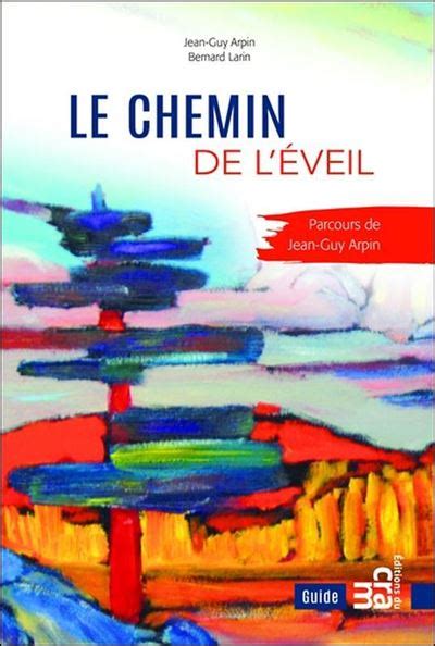 Le chemin de l éveil Parcours de Jean Guy Arpin broché Bernard