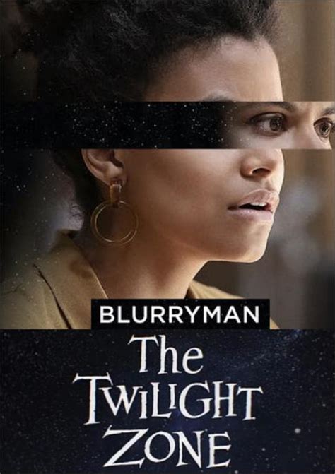 The Twilight Zone Blurryman Tv 2019 Filmaffinity