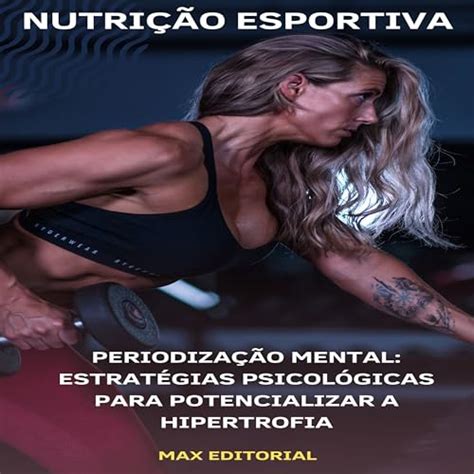 Periodização Mental Estratégias Psicológicas para Potencializar a