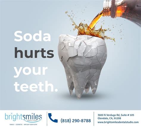 Soda Hurts Your Teeth In Two Main Ways First The Acids In Soda Cause