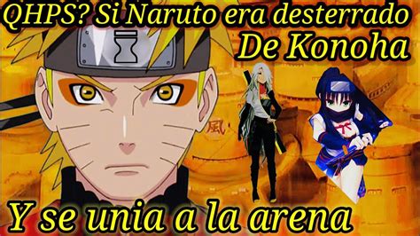 QHPS Si Naruto Era Desterrado De La Aldea Y Se Unia A La Arena