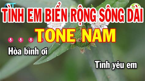 Karaoke T Nh Em Bi N R Ng S Ng D I Tone Nam Nh C S Ng M I Nh T