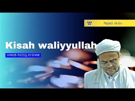 Kisah Seorang Waliyullah Habib Riziq Syhab YouTube