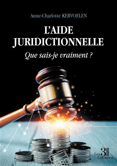 L aide juridictionnelle Que sais je vraiment broché Anne