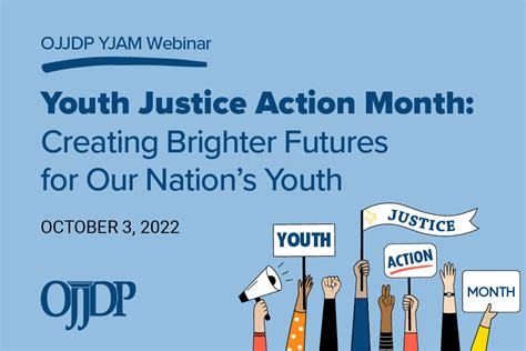 Youth Justice Action Month Creating Brighter Futures For Our Nation S