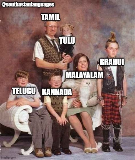 A very Happy Dravidian Family : r/linguisticshumor