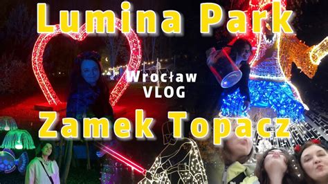 Lumina Park Zamek Topacz Wrocław Vlog YouTube