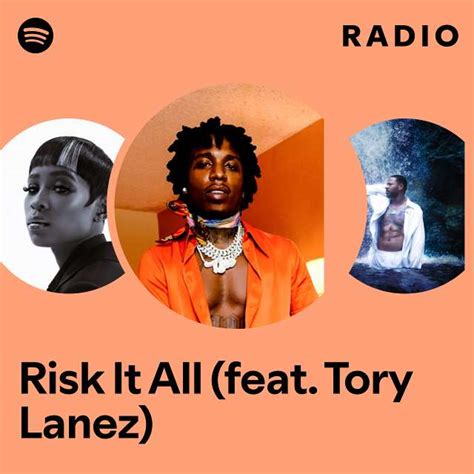 Risk It All Feat Tory Lanez Radio Playlist By Spotify Spotify