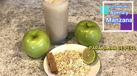 Licuado De Avena Y Manzana Para Bajar De Peso Y Mas Youtube