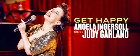 Get Happy: Angela Ingersoll sings Judy Garland – Artists Lounge Live