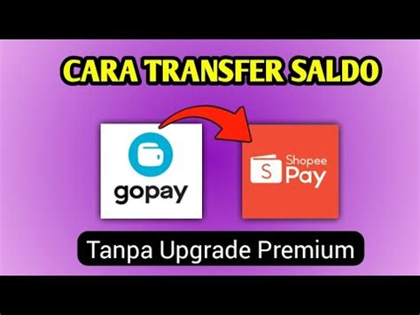 Cara Transfer Saldo Gopay Ke Shopeepay Tanpa Upgrade Cara Transfer