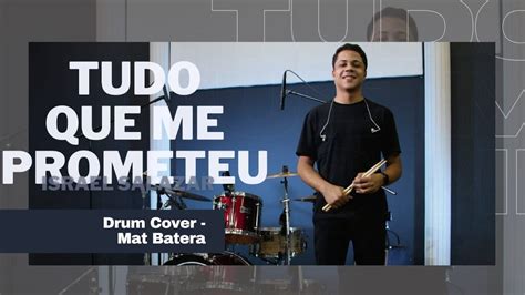 TUDO QUE ME PROMETEU ISRAEL SALAZAR DRUM COVER MAT BATERA YouTube