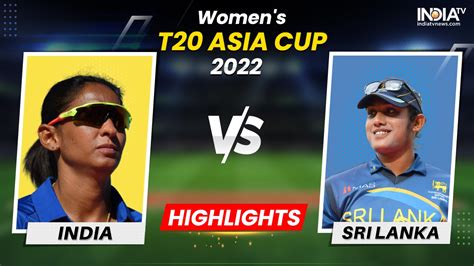 Womens Asia Cup 2022 Indw Vs Slw Highlights Harmanpreet Kaur Smriti