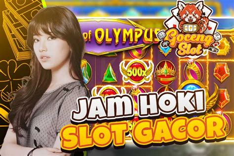 Jam Hoki Menang Slot Gacor Di Gocengslot Gocengslot Situs Slot Gacor