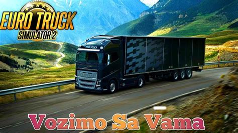 VOZIMO SA VAMA Euro Truck Simulator 2 LIVE 3 YouTube