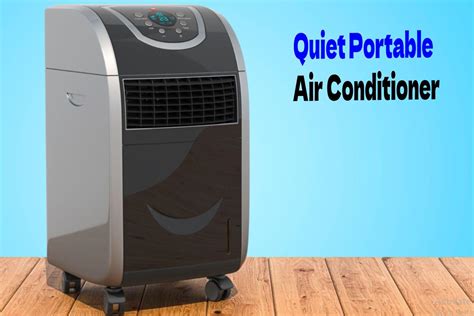 Quiet Portable Air Conditioner Tips Benefits Features And More