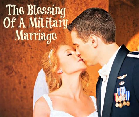 The Blessing Of A Military Marriage Military Marriage Military Spouse Marriage