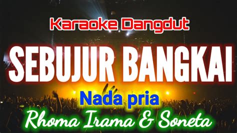 KARAOKE SEBUJUR BANGKAI Rhoma Irama Nada Pria Karaoke Dangdut YouTube