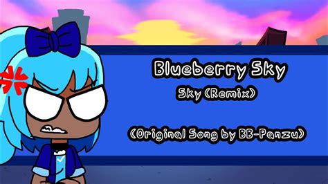 Blueberry Sky Sky Remix Youtube