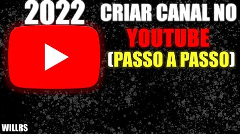 Como Criar Um Canal No Youtube Passo A Passo Detalhadamente Youtube