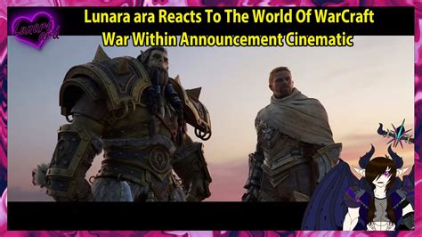 Lunara Ara Reacts To The World Of Warcraft War Within Announcement