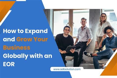 Blog How To Expand And Grow Your Business Globally With An Eor