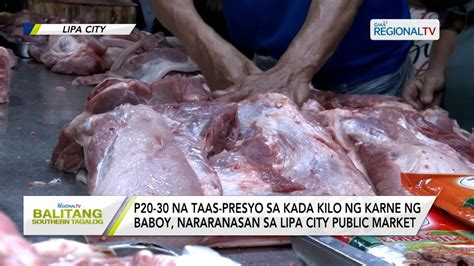 Balitang Southern Tagalog P K Na Taas Presyo Sa Ng Karne Ng Baboy