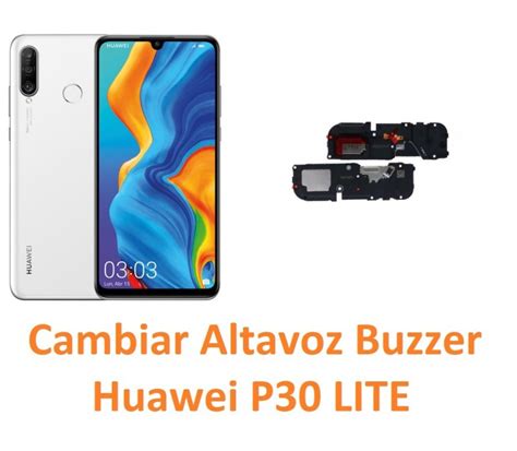 Cambiar Altavoz Buzzer Huawei P30 Lite Online Madrid