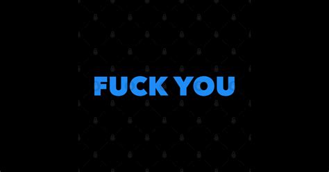 Fuck You Funny Fuck T Shirt TeePublic