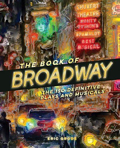 a book review by Lew Whittington: The Book of Broadway: The 150 ...