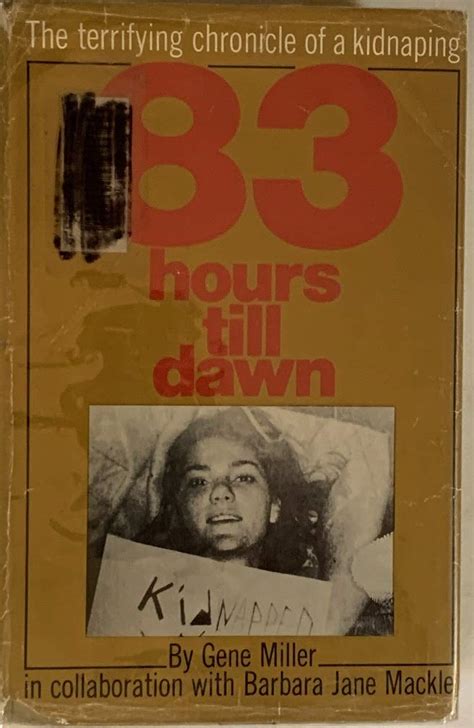 83 Hours Till Dawn The Terrifying Chronicle Of A Kidnapping Miller