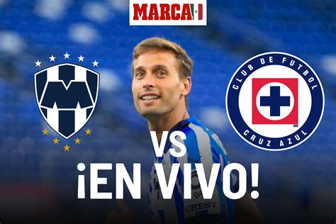 Cruz Azul Vs Monterrey Transmisión En Vivo Rayados Hoy Liga Mx 2023