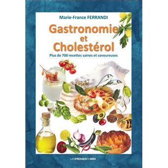 Gastronomie Et Cholesterol Plus De Recettes Saines Et Savoureuses