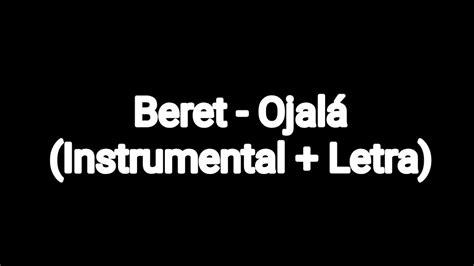 Beret Ojalá Instrumental Letra Acordes Chordify