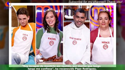 Fray Marcos Luce En Masterchef 11 Youtube