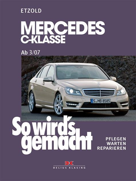 So Wird S Gemacht Gemacht Mercedes C Klasse Pflegen