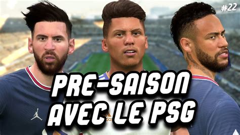 Fifa Carri Re Joueur S Pre Saison Avec Le Psg Youtube