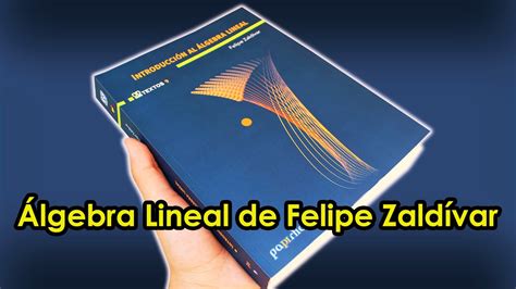 Álgebra Lineal de Felipe Zaldívar MathPures YouTube