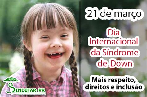 21 de março Dia Internacional da Síndrome de Down SINDIFAR PR