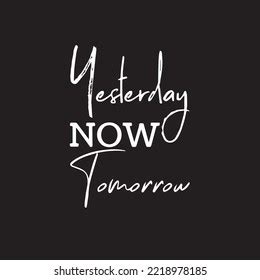 Yesterday Now Tomorrow Over Royalty Free Licensable Stock Vectors