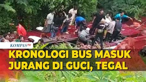 Kronologi Kecelakaan Bus Masuk Jurang Di Guci Tegal Mendadak Melaju