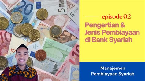 Manajemen Pembiayaan Syariah Pengertian Dan Jenis Pembiayaan Di