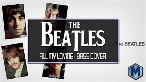 Bass Cover The Beatles All My Loving Youtube