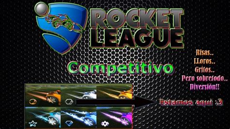 Road To Oro Competitivo Rocket League Con Mala Suerte Youtube