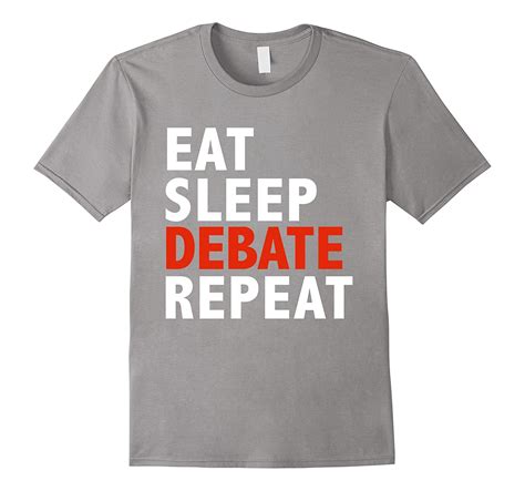 Eat Sleep Debate Repeat T Shirt Debater Debating Team Arguer Art