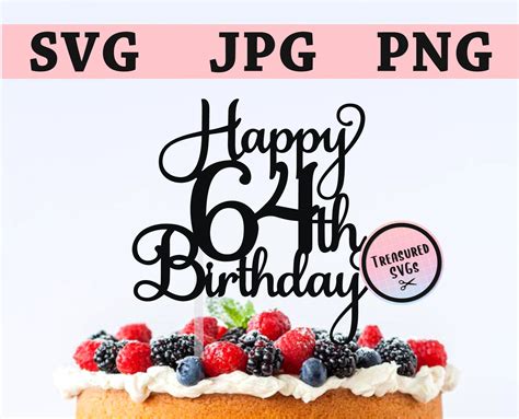 SVG Happy 64th Birthday Cake Topper Happy Birthday Cake Etsy