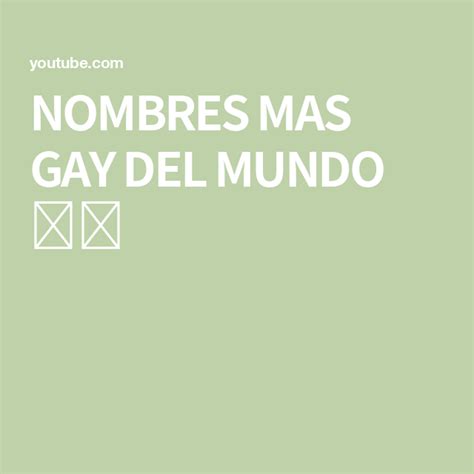 NOMBRES MAS GAY DEL MUNDO