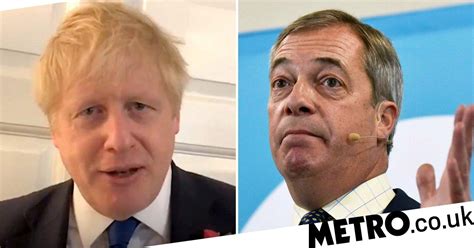 Boris Johnson Tries To Woo Nigel Farage With Latest Brexit Deadline Metro News